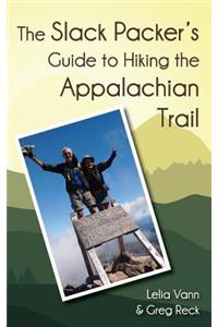 Slack Packer's Guide to Hiking the Appalachian Trail