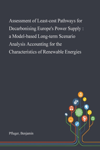 Assessment of Least-cost Pathways for Decarbonising Europe's Power Supply: a Model-based Long-term Scenario Analysis Accounting for the Characteristics of Renewable Energies