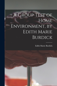 Group Test of Home Environment, by Edith Marie Burdick