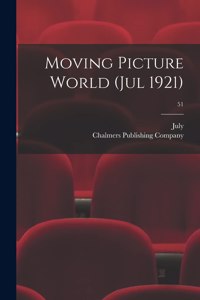 Moving Picture World (Jul 1921); 51