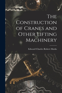 Construction of Cranes and Other Lifting Machinery