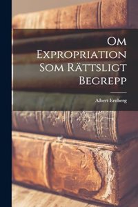 Om Expropriation Som Rättsligt Begrepp