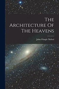 Architecture Of The Heavens