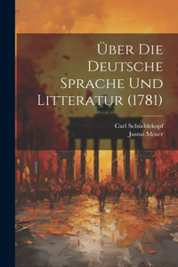 Über Die Deutsche Sprache Und Litteratur (1781)