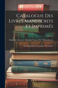 Catalogue Des Livres Manuscrits Et Imprimés