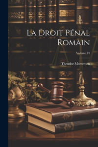 Droit pénal romain; Volume 19
