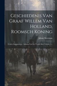 Geschiedenis Van Graaf Willem Van Holland, Roomsch Koning