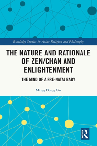 The Nature and Rationale of Zen/Chan and Enlightenment