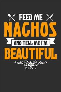 Feed me Nachos and Tell Me I'm Beautiful