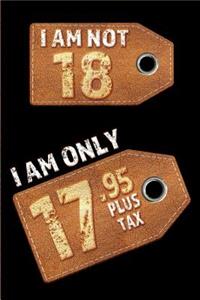 I am not 18 I am only 17.95 plus tax