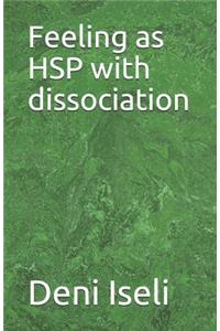 Feeling as HSP with dissociation