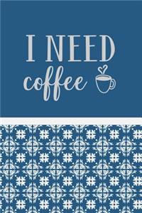 I Need Coffee