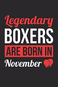 Boxing Notebook - Legendary Boxers Are Born In November Journal - Birthday Gift for Boxer Diary