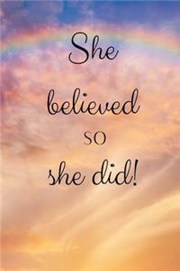 She believed so she did!