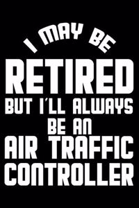 I May Be Retired But I'll Always Be An Air Traffic Controller