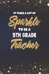 It Takes A Lot Of Sparkle To Be A 5th Grade Teacher