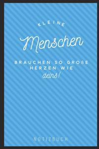 Kleine Menschen Brauchen So Große Herzen Wie Deins! Notizbuch