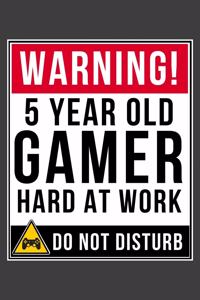 Warning 5 Year Old Gamer Hard At Work Do Not Disturb