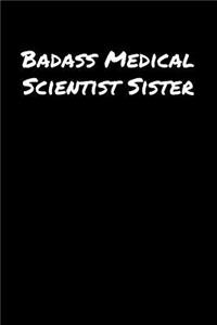 Badass Medical Scientist Sister