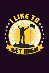 I Like To Get High