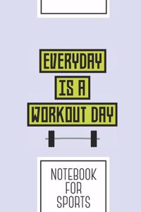 Notebook for Sports: Lined Journal with Everyday Workout Day Design - Cool Gift for a friend or family who loves fitness presents! - 6x9" - 180 White lined pages - You C