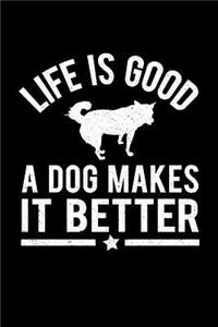 Life Is Good a Dog Makes It Better