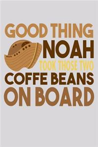 Good Thing Noah Took Those Two Coffee Beans On Board