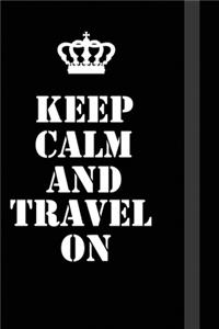 Keep Calm And Travel on