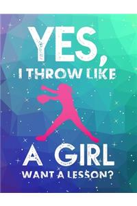 Yes, I Throw Like A Girl Want A Lesson?