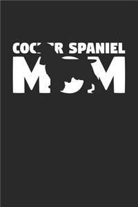 Cocker Spaniel Journal - Cocker Spaniel Notebook 'Cocker Spaniel Mom' - Gift for Dog Lovers