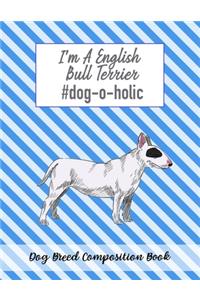 I'm A Bull Terrier #dog-o-holic