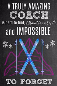 A Truly Amazing Coach Is Hard to Find, Difficult to Part with and Impossible to Forget