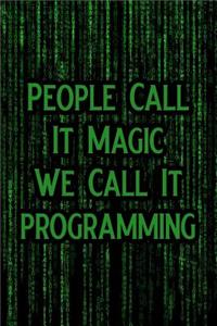 People Call It Magic We Call It Programming