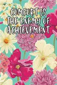 Comfort Is the Enemy of Achievement