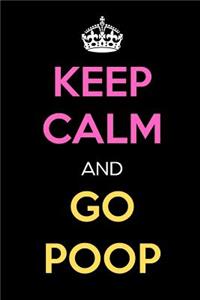 Keep Calm and Go Poop