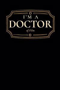 I'm a Doctor of Film