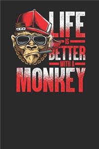 Life Is Better With A Monkey