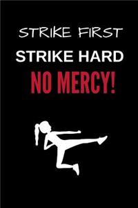 Strike First Strike Hard No Mercy