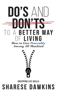 Do's and Don'ts to a Better Way of Living