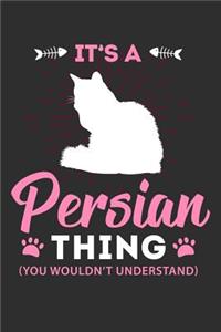 It's A Persian Thing You Wouldn't Understand: 100 page Pet Journal 6 x 9 Cat Lover journal to record your information and notes