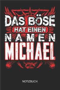 Das Böse hat einen Namen - Michael - Notizbuch