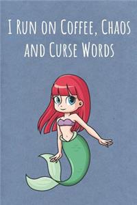 I Run on Coffee, Chaos and Curse Words