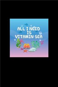All I Need Is Vitamin Sea
