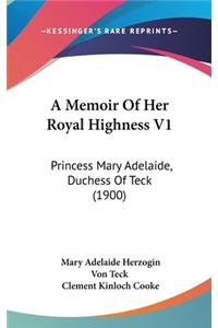 A Memoir Of Her Royal Highness V1