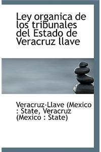 Ley Organica de Los Tribunales del Estado de Veracruz Llave