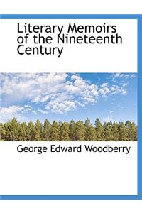 Literary Memoirs of the Nineteenth Century