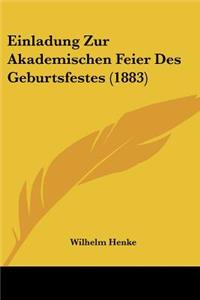 Einladung Zur Akademischen Feier Des Geburtsfestes (1883)