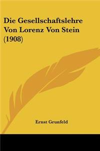 Gesellschaftslehre Von Lorenz Von Stein (1908)