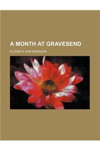 A Month at Gravesend