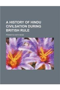 A History of Hindu Civilsation During British Rule